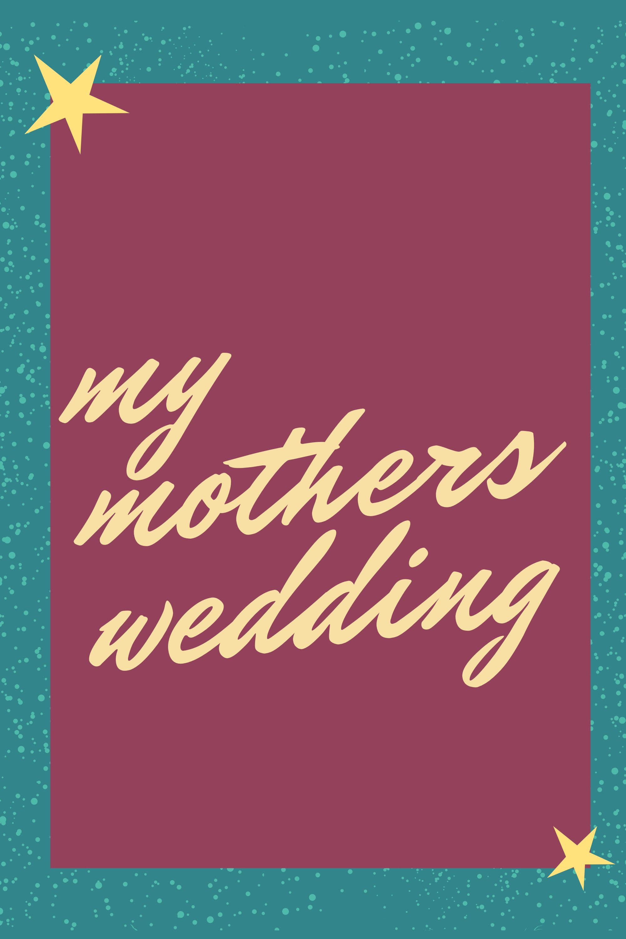 Постер My Mother’s Wedding